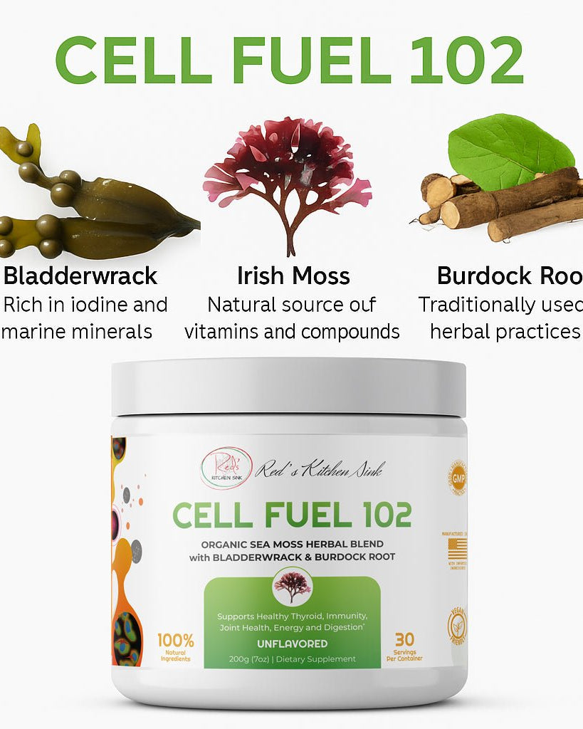 Cell Fuel 102: Organic Sea Moss, Bladderwrack & Burdock Root Herbal Blend - Red's Kitchen Sink