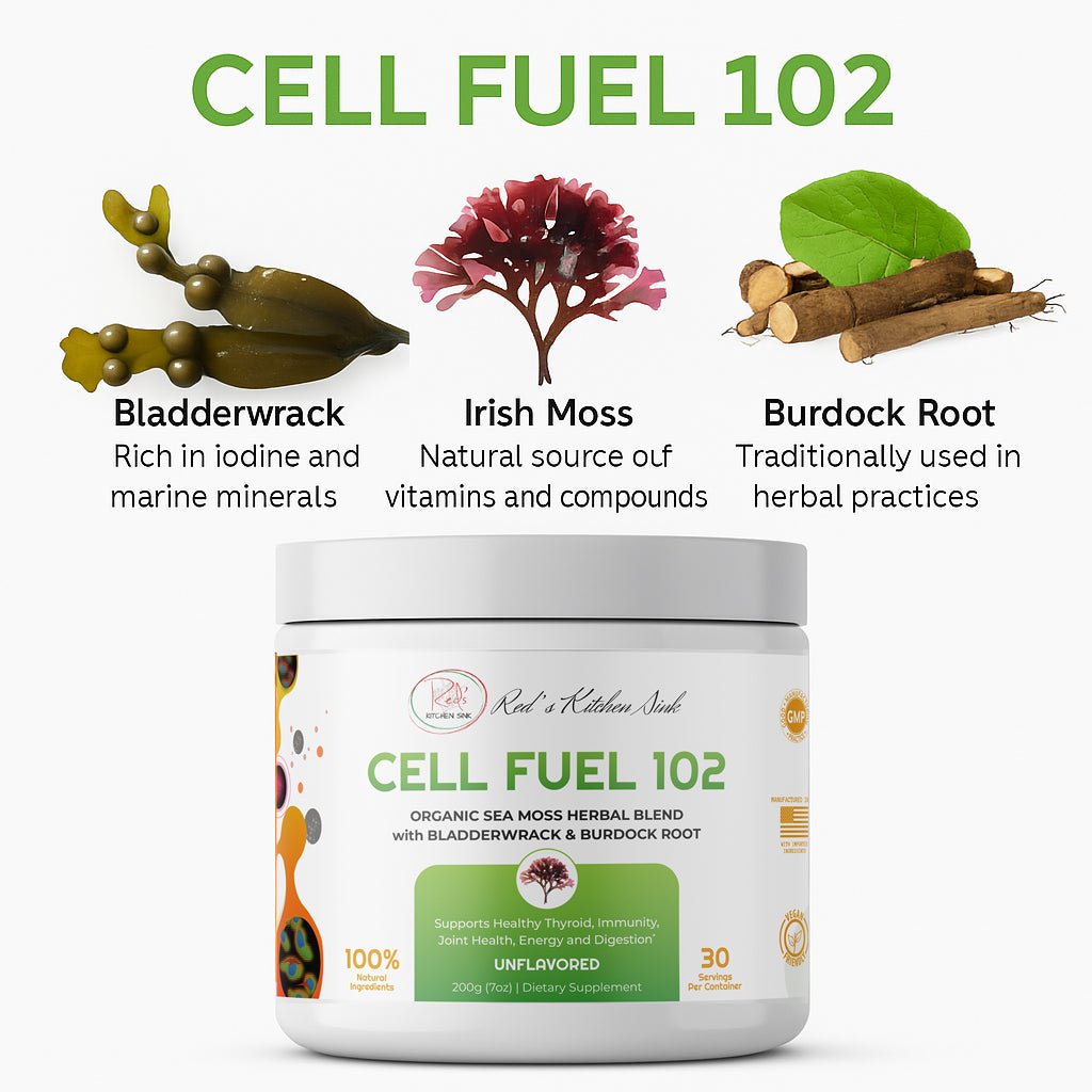Cell Fuel 102: Organic Sea Moss, Bladderwrack & Burdock Root Herbal Blend - Red's Kitchen Sink