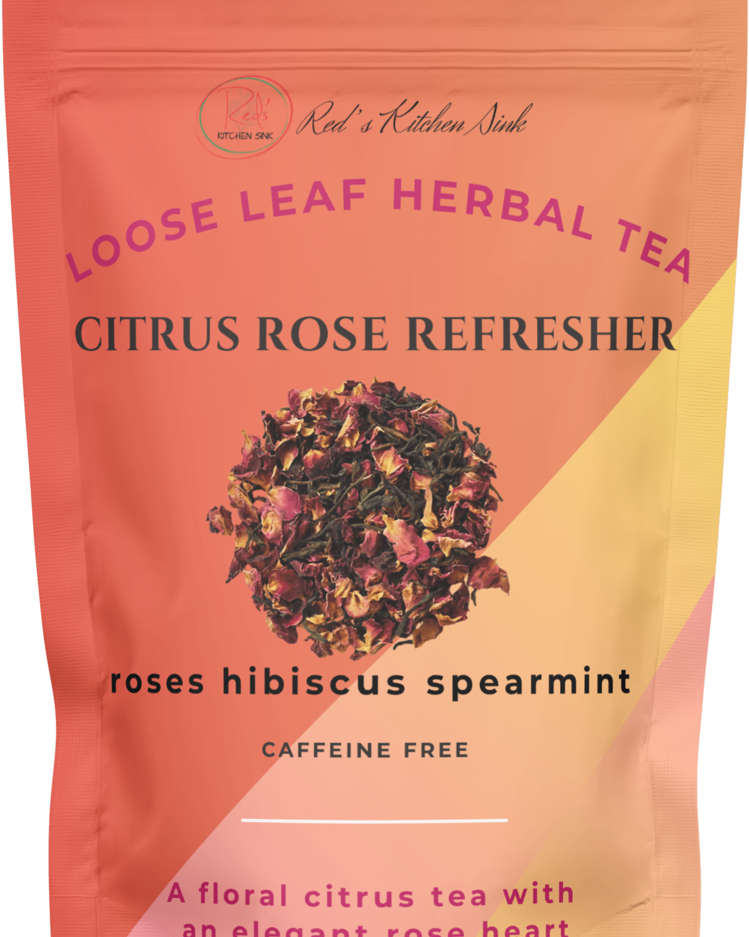 CITRUS ROSE REFRESHER LOOSE LEAF HERBAL TEA – HYDRATING & CAFFEINE FREE - Red's Kitchen Sink